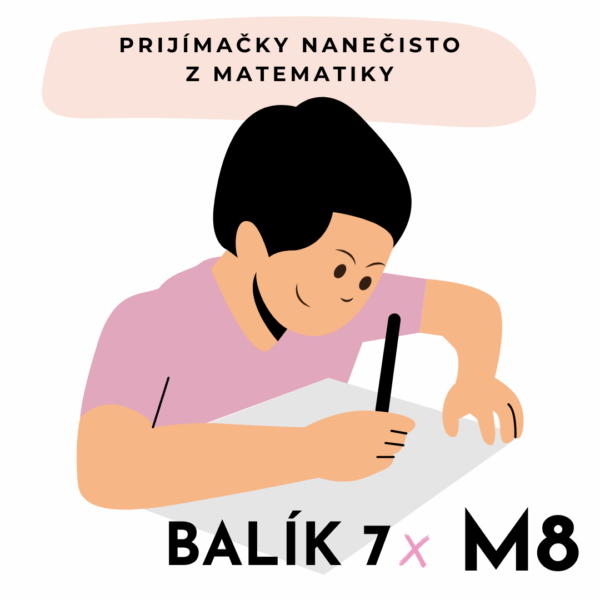 7 TERMÍNOV Prijímačky nanečisto z matematiky na bilingválne gymnázium