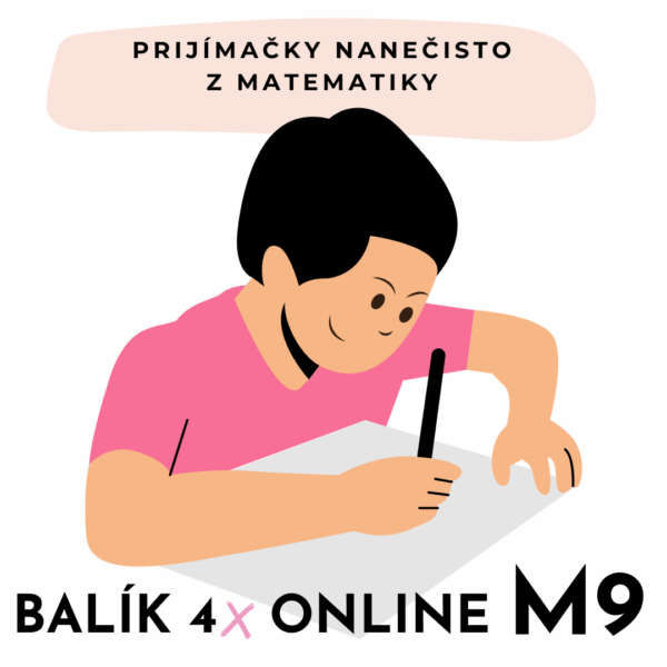 4 x ONLINE Prijímačky nanečisto z matematiky na gymnázium & SŠ