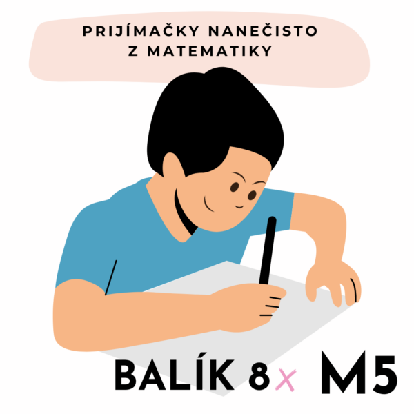 8 TERMÍNOV Prijímačky nanečisto z matematiky na osemročné gymnázium