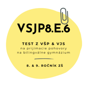 Test zo všeobecných študijných predpokladov a jazykových schopností VSJP8.E.6